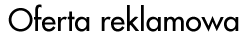 Oferta reklamowa