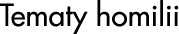 Tematy homilii
